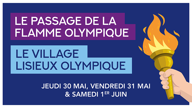 RELAIS DE LA FLAMME & VILLAGE OLYMPIQUE Du 30 mai au 1er juin : l'ambiance sera olympique à Lisieux. Cliquez pour découvrir le programme de ces festivités exceptionnelles !